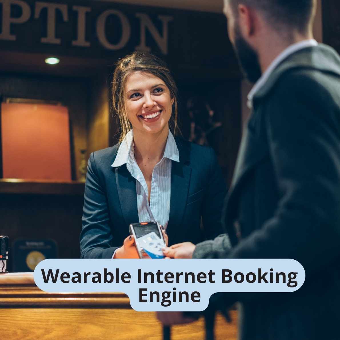 Wearable Internet Booking Engine